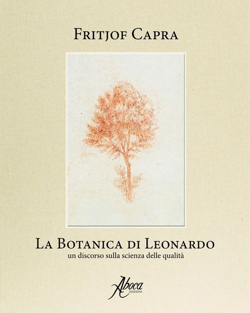 La botanica di Leonardo. Un discorso sulla scienza delle qualità