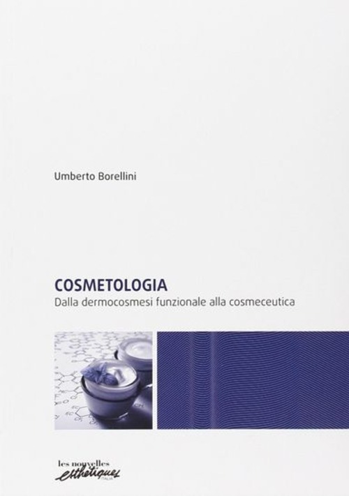 Cosmetologia. Dalla dermocosmesi funzionale alla cosmeceutica