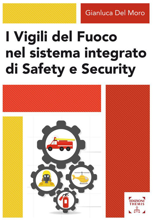 I Vigili del fuoco nel sistema integrato di safety e security