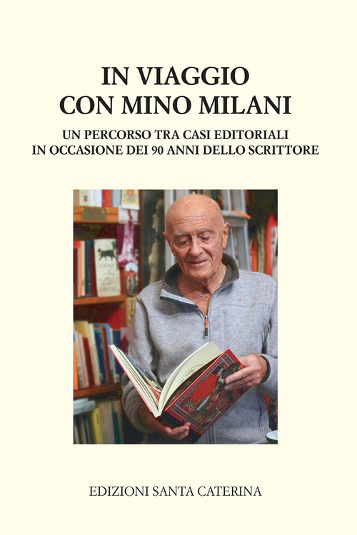 In viaggio con Mino Milani. Un percorso tra casi editoriali in occasione dei 90 anni dello scrittore