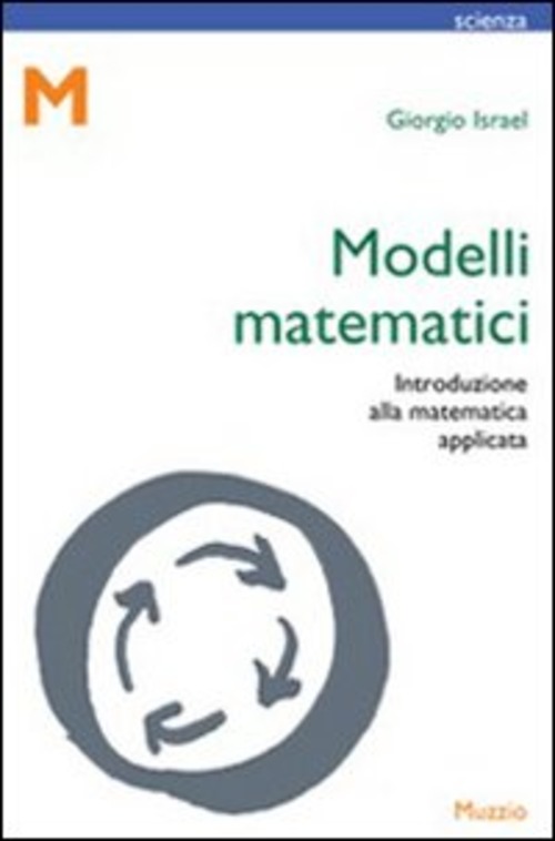Modelli matematici. Introduzione alla matematica applicata