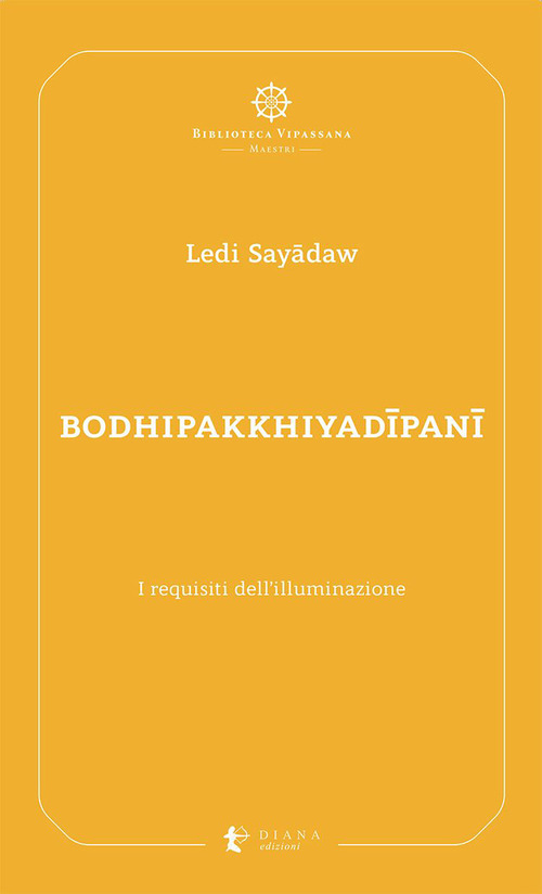 Bodhipakkhiyadīpanī. I requisiti dell’illuminazione