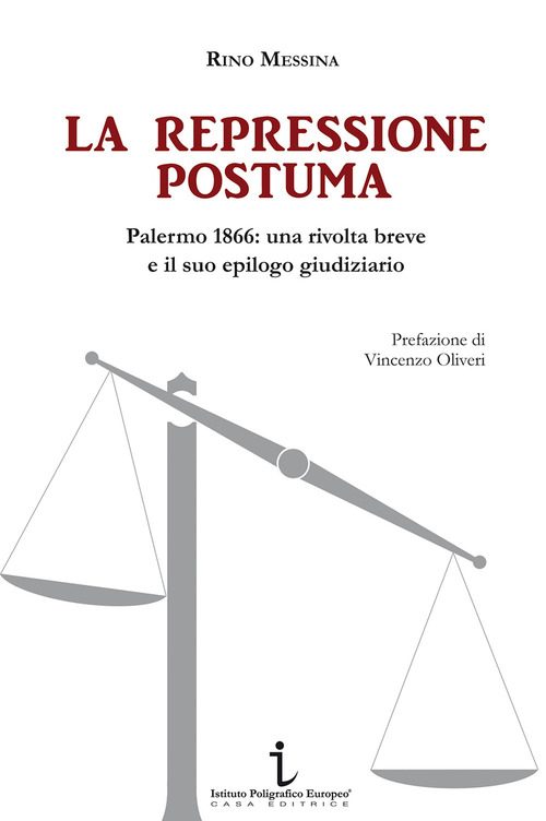 La rpressione postuma. Palermo 1866: una rivolta breve e il suo epilogo giudiziario