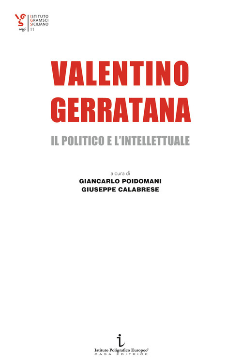 Valentino Gerratana, il politico e l’intellettuale