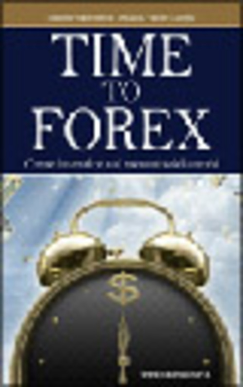 Time to Forex. Come investire sul mercato dei cambi