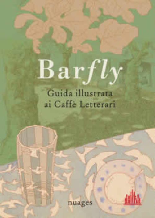 Barfly, guida illustrata ai Caffè Letterari