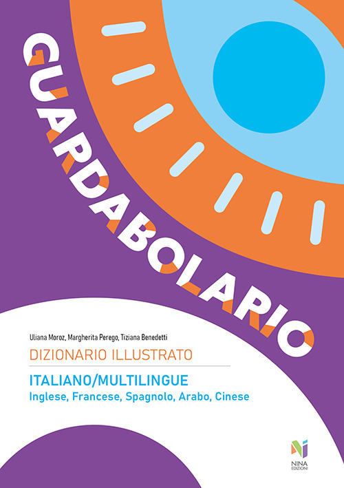 Guardabolario italiano multilingue. Dizionario illustrato multilingue