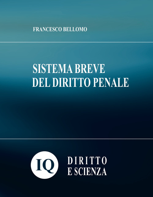 Sistema breve del diritto penale - Francesco Bellomo