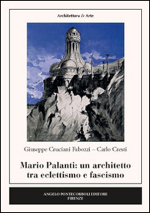 Mario Palanti. Un architetto tra eclettismo e fascismo