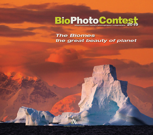 BioPhotoContest 2019. The Biomes, the great beauty of planet. Ediz. italiana e inglese