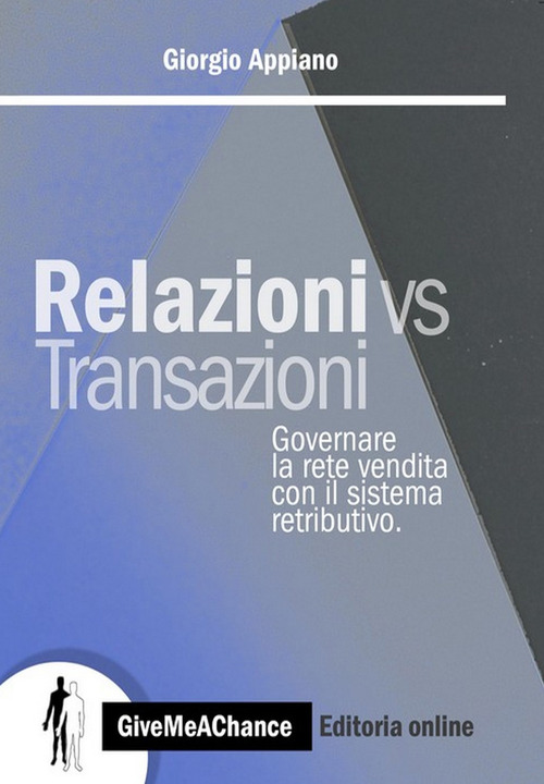 Relazioni vs transazioni. Governare la rete di vendita con il sistema retributivo