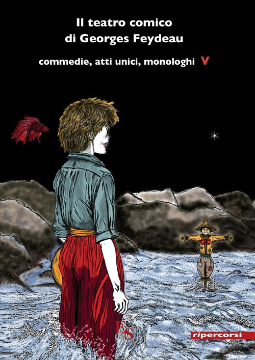 Il teatro comico di Georges Feydeau. Commedie, atti unici, monologhi. Volume 5