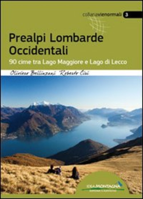 Prealpi lombarde occidentali. 99 cime tra lago Maggiore e lago di Lecco