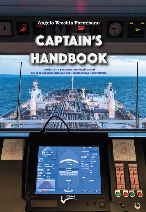 Captain's Handbook. Guida alla preparazione degli esami per il conseguimento dei titoli professionali marittimi