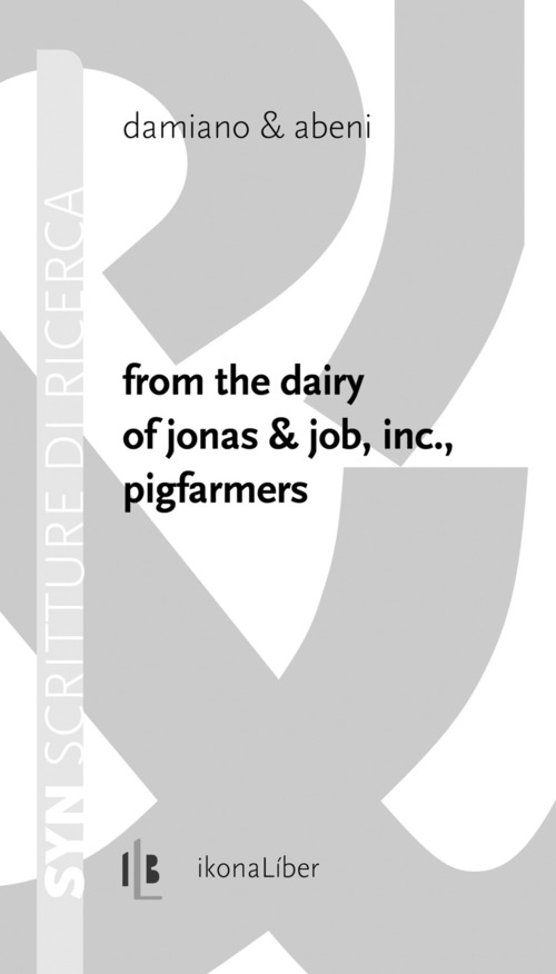 From the dairy of Jonas & Job, inc., pigfarmers. Ediz. italiana e inglese