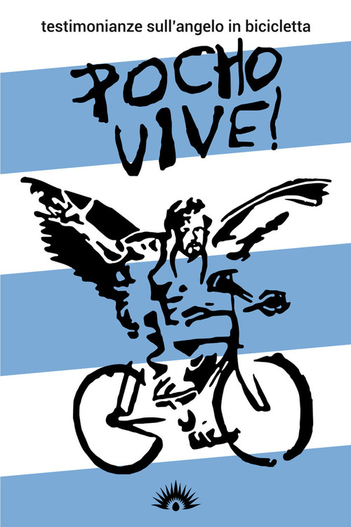 Pocho Vive! Testimonianze sull'angelo in bicicletta