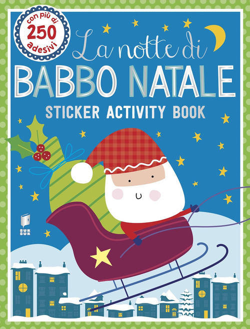 La notte di Babbo Natale. Sticker activity book. Con adesivi