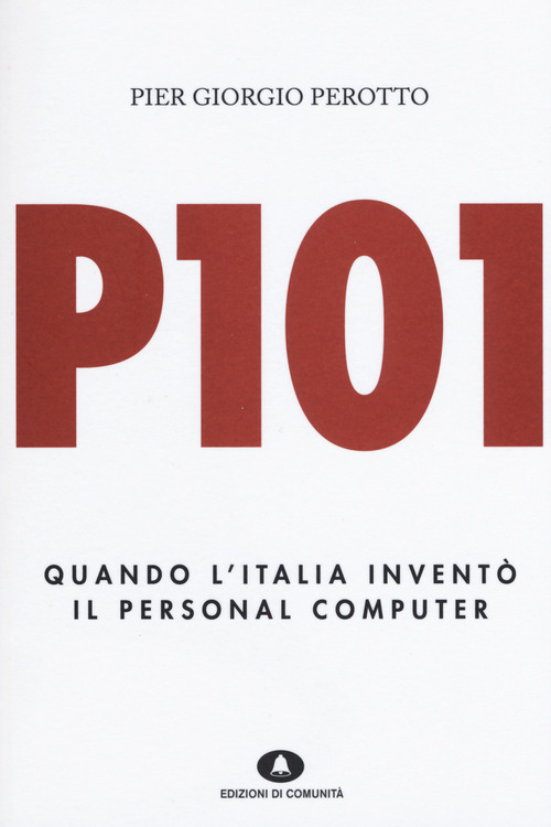 P101. Quando l'Italia inventò il personal computer