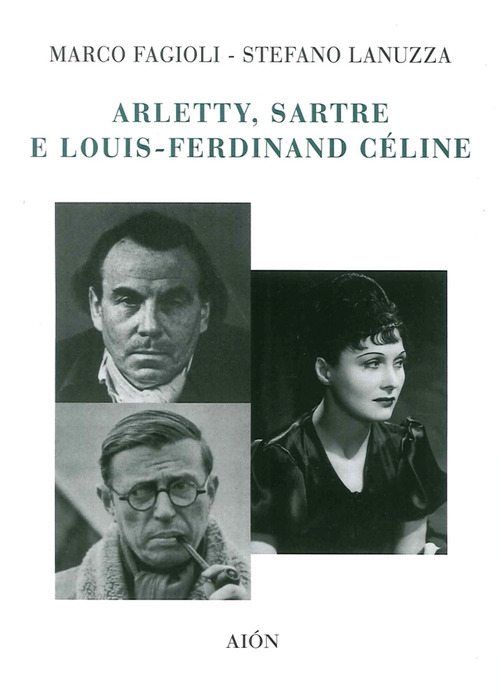 Arletty, Sartre e Louis-Ferdinand Cèline