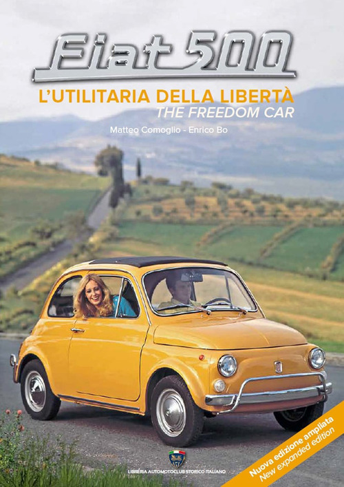 Fiat 500. L'utilitaria della libertà-The freedom car
