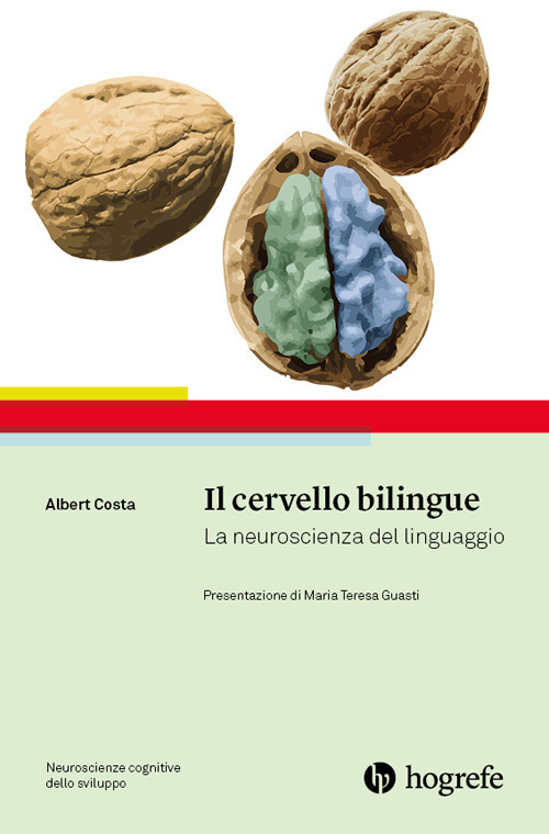 Il cervello bilingue. La neuroscienza del linguaggio