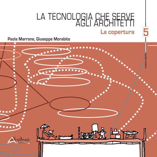 La tecnologia che serve agli architetti. La copertura. Volume 5