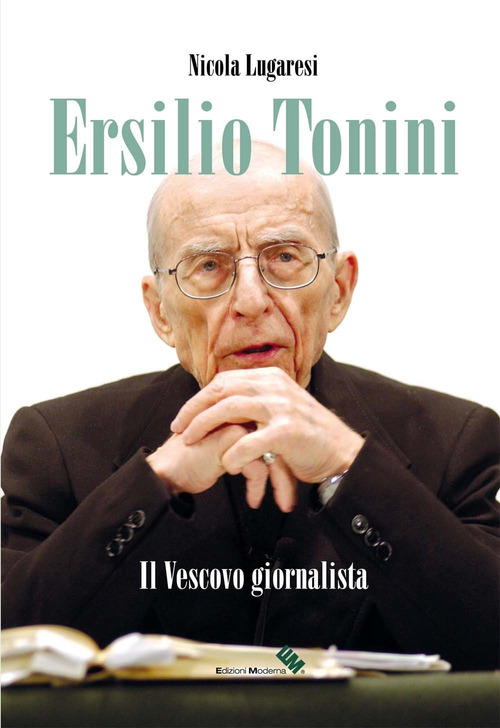Ersilio Tonini. Il vescovo giornalista