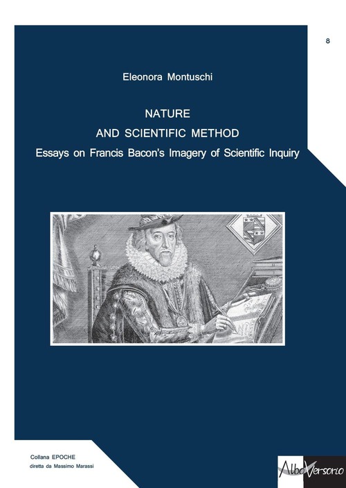 Nature and scientific method. Essays on Francis Bacon's imagery of scientific inquiry