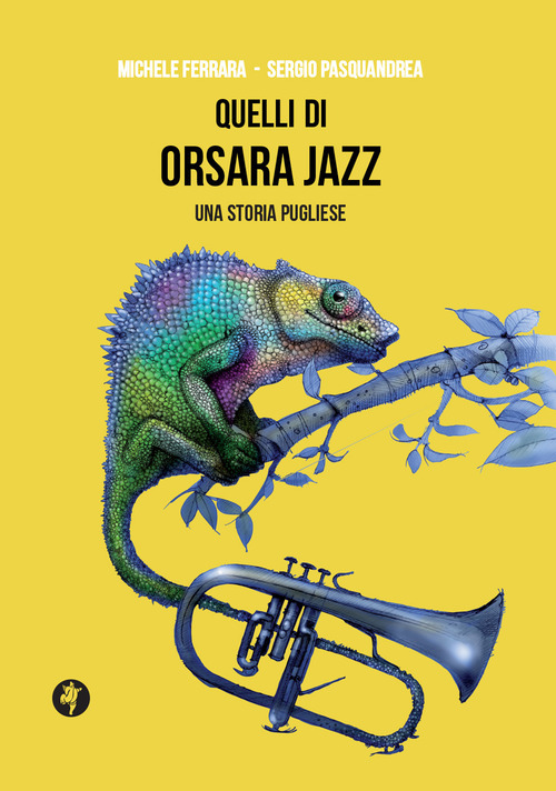 Quelli di Orsara Jazz. Una storia pugliese
