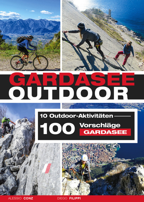 Gardasee outdoor. 10 Outdoor Aktivitäten. 100 Vorschläge Gardasee