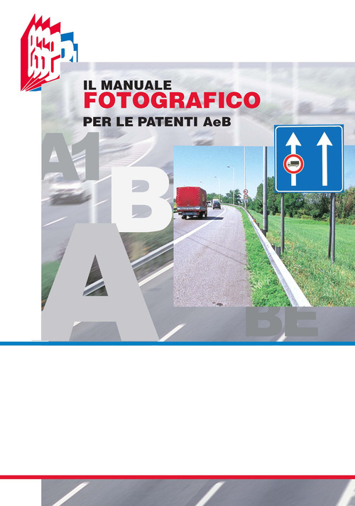 Il manuale fotografico per le patenti A e B