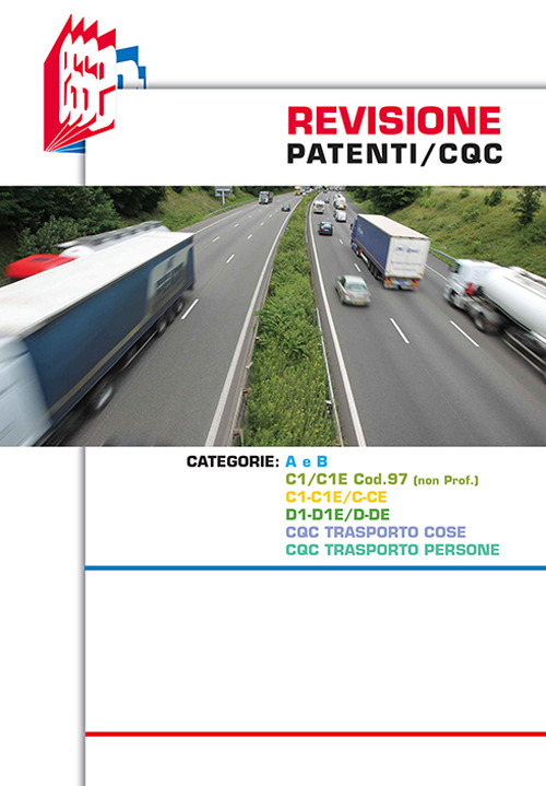 Revisione patenti/CQC. Categorie A e B, C1/C1E cod.97 (non prof.), C1-C1E/C-CE, D1-D1E/D-DE, CQC trasporto cose, CQC trasporto persone
