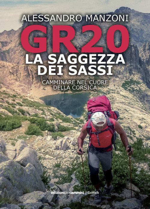 GR20. La saggezza dei sassi. Camminare nel cuore della Corsica