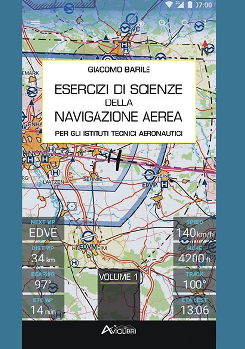 Esercizi di scienze della navigazione aerea. Per gli Ist. tecnici e professionali. Volume 1