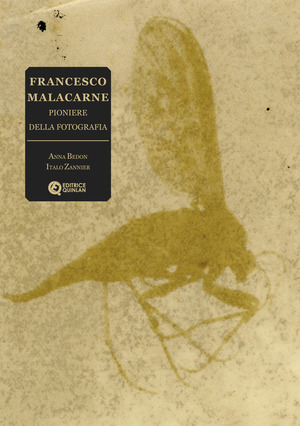Francesco Malacarne. Pioniere della fotografia