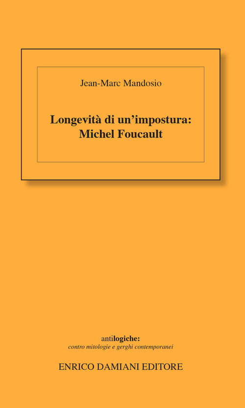 Longevità di un'impostura: Michel Foucault