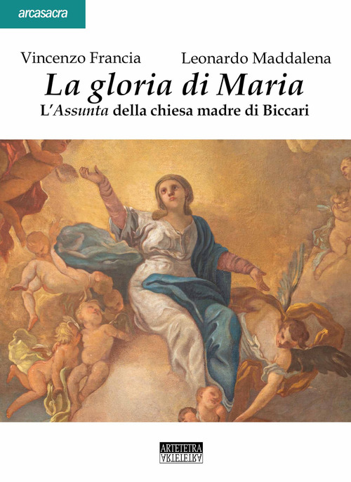 La gloria di Maria. L'Assunta della chiesa madre di Biccari