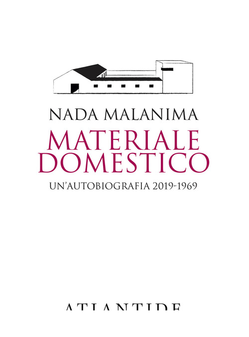 Materiale domestico. Un'autobiografia 2019-1969