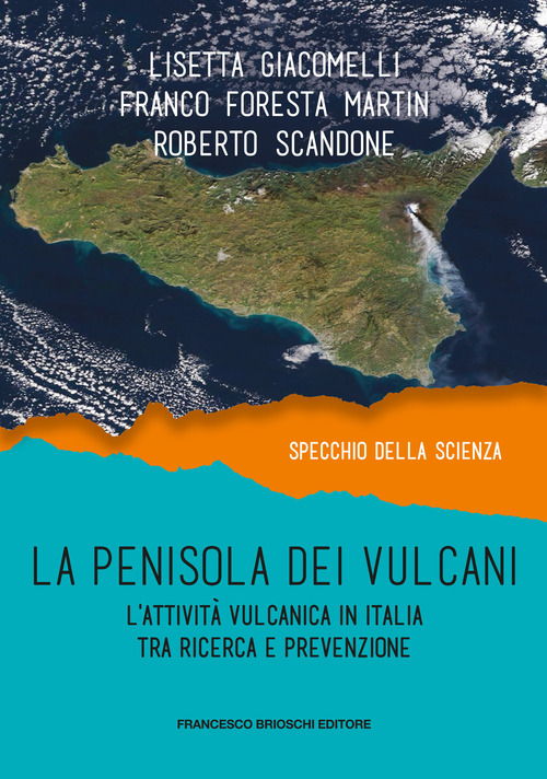 La penisola dei vulcani. L'attività vulcanica in Italia tra ricerca e prevenzione