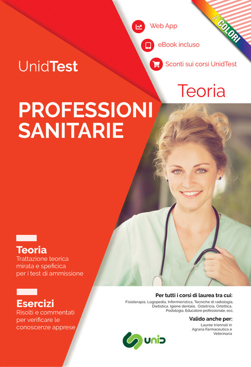 Unidtest. Test Professioni sanitarie: manuale di teoria con esercizi commentati e web app per la preparazione al test di ammissione