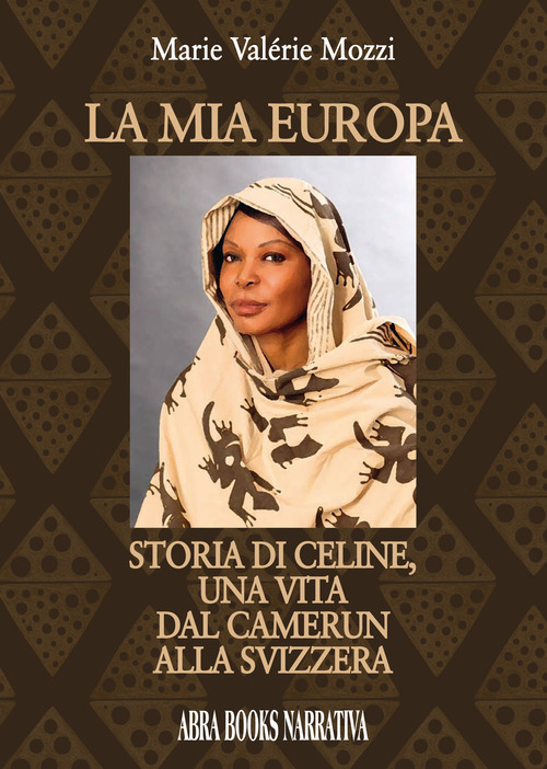 La mia Europa. Storia di Celine, una vita dal Camerun alla Svizzera