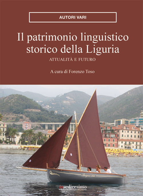 Il patrimonio linguistico storico della Liguria. Raccolta di studi