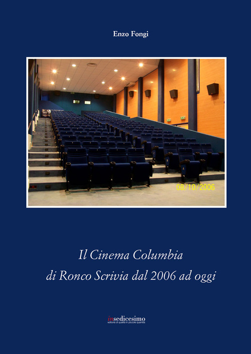 Il cinema Columbia di Ronco Scrivia dal 2006 ai giorni nostri