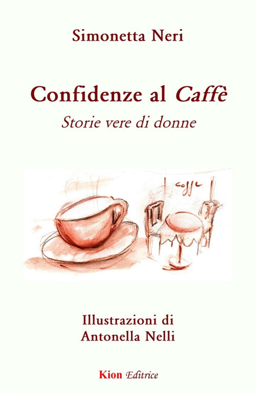 Confidenze al Caffè. Storie vere di donne