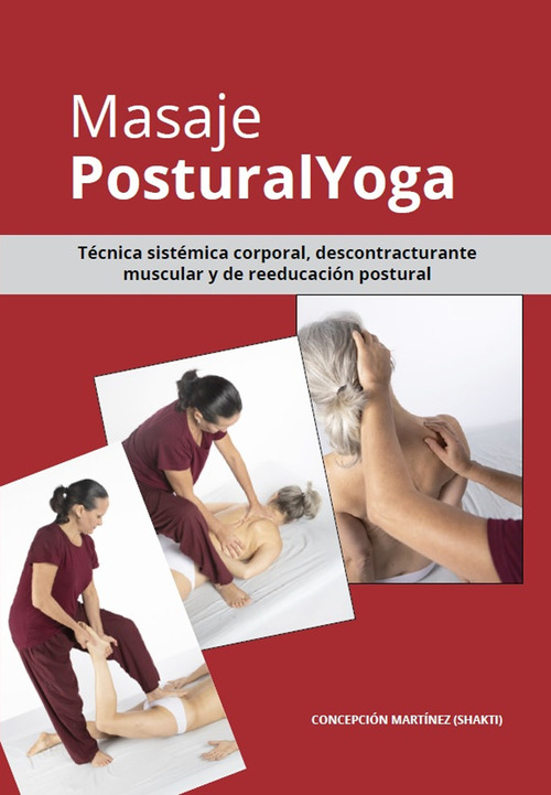Masaje Yoga. Técnica sistémica corporal, descontracturante muscular y de reeducación postural