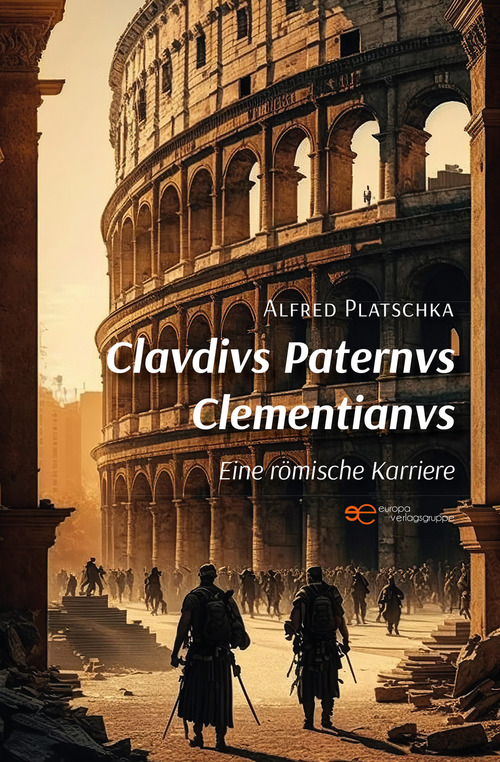 Clavdivs paternvs clementianvs. Eine römische Karriere