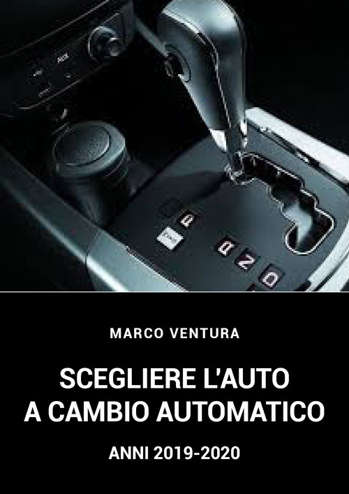 Scegliere l'auto a cambio automatico 2019-2020. Ediz. italiana e inglese