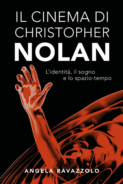 Il cinema di Christopher Nolan. L'identità, il sogno e lo spazio-tempo