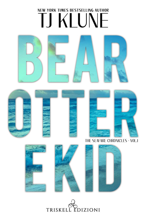 Bear, Otter e Kid. The Seafare chronicles. Volume 1