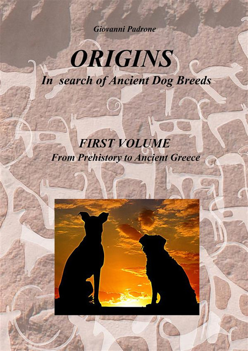 Origins. In search of ancient dog breeds. Volume 1